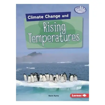 Climate Change and Rising Temperatures - Kurtz, Kevin