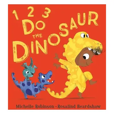 1, 2, 3, Do the Dinosaur - Robinson, Michelle