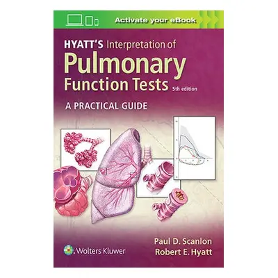 Hyatt's Interpretation of Pulmonary Function Tests - Scanlon, Paul D.