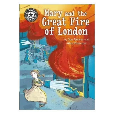 Reading Champion: Mary and the Great Fire of London - Graves, Sue