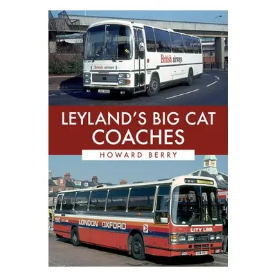 Leyland's Big Cat Coaches - Berry, Howard