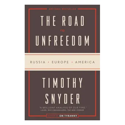 Road to Unfreedom - Snyder, Timothy