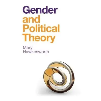 Gender and Political Theory - Hawkesworth, Mary