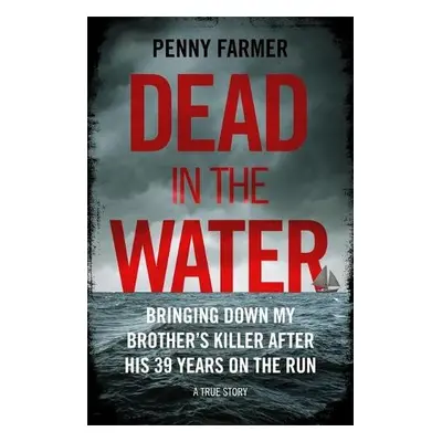 Dead in the Water - Farmer, Penny