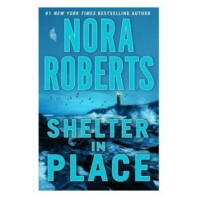 Shelter in Place - Roberts, Nora