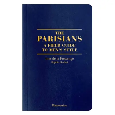 Parisian Field Guide to Men’s Style - de la Fressange, Ines a Gachet, Sophie