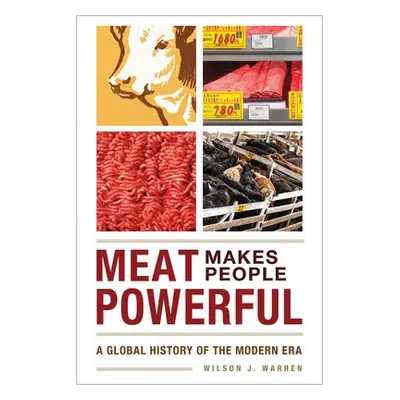 Meat Makes People Powerful - Warren, Wilson J.