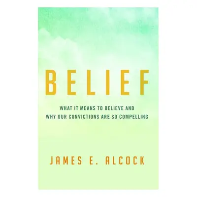 Belief - Alcock, James E.