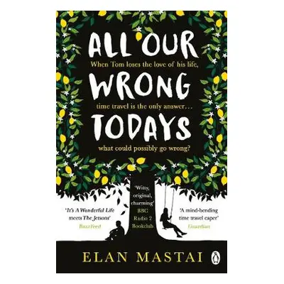 All Our Wrong Todays - Mastai, Elan