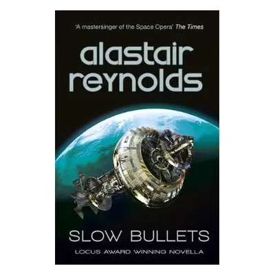 Slow Bullets - Reynolds, Alastair