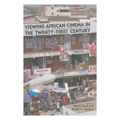 Viewing African Cinema in the Twenty-first Century