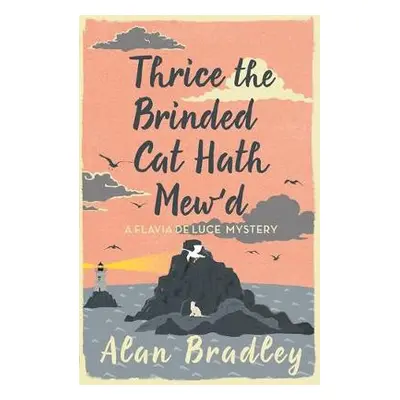 Thrice the Brinded Cat Hath Mew'd - Bradley, Alan