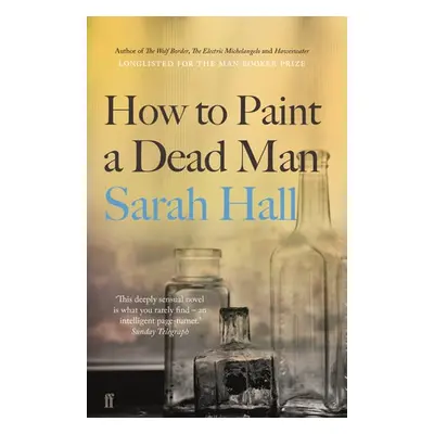 How to Paint a Dead Man - Hall, Sarah (Author)