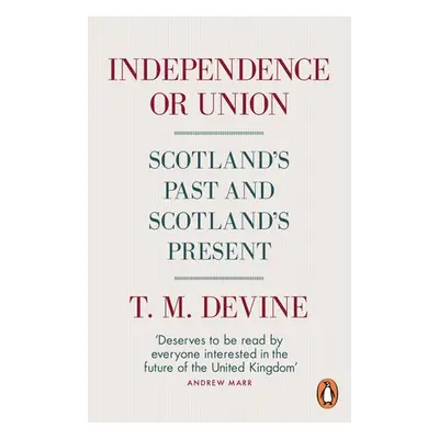 Independence or Union - Devine, T. M.