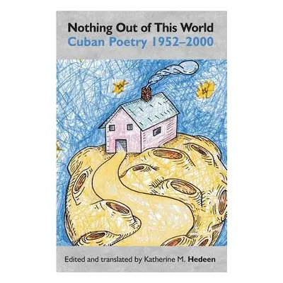 Nothing Out of This World - Hedeen, Katherine