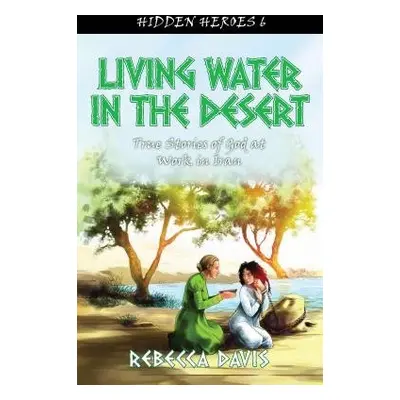 Living Water in the Desert - Davis, Rebecca