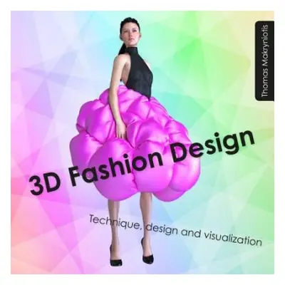 3D Fashion Design - Makryniotis, Thomas