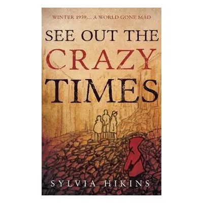 See Out The Crazy Times - Hikins, Sylvia