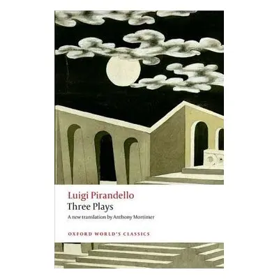 Three Plays - Pirandello, Luigi