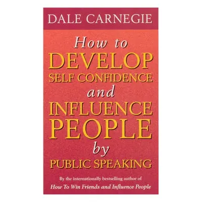 How To Develop Self-Confidence - Carnegie, Dale