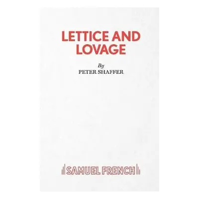 Lettice and Lovage - Shaffer, Peter