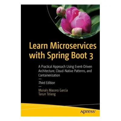 Learn Microservices with Spring Boot 3 - Macero Garcia, Moises a Telang, Tarun