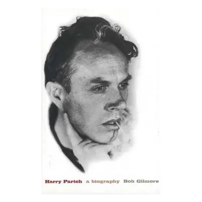 Harry Partch - Gilmore, Bob