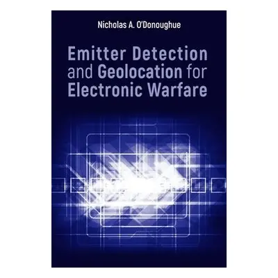 Emitter Detection and Geolocation for Electronic Warfare - O'Donoughue, Nicholas