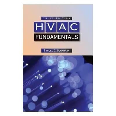 HVAC Fundamentals, Third Edition - Sugarman, Samuel C.