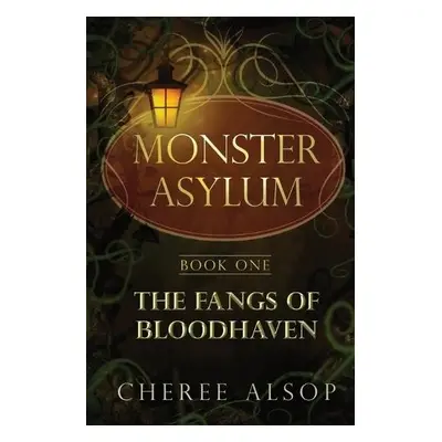 Monster Asylum Series Book 1 - Alsop, Cheree