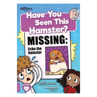 Have You Seen This Hamster? - Anthony, William