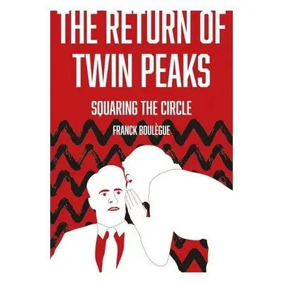 Return of Twin Peaks - Boulegue, Franck