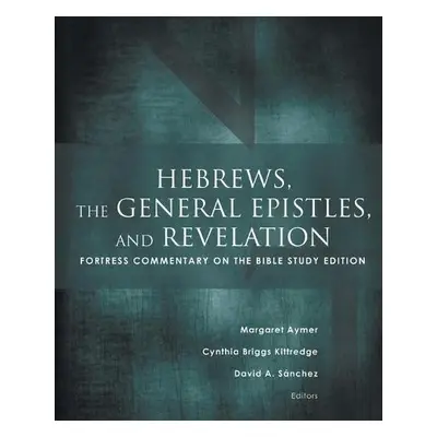 Hebrews, the General Epistles, and Revelation