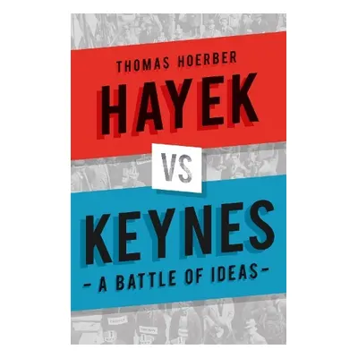 Hayek vs Keynes - Hoerber, Thomas