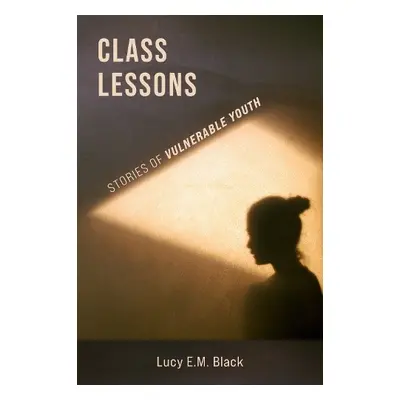 Class Lessons: - Black, Lucy E M