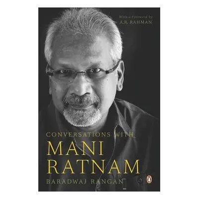 Conversations with Mani Ratnam - Baradwaj, Rangan