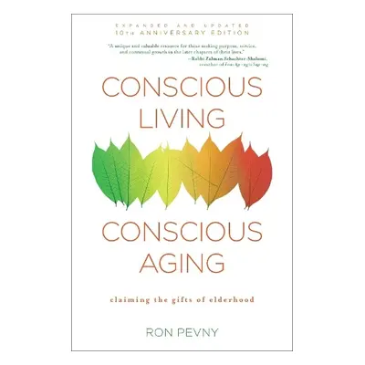 Conscious Living, Conscious Aging - Pevny, Ron