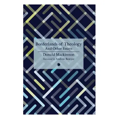 Borderlands of Theology - Mackinnon, D.M.