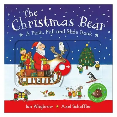 Christmas Bear: A Push, Pull and Slide Book - Whybrow, Ian