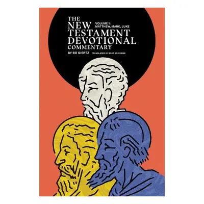 New Testament Devotional Commentary, Volume 1 - Giertz, Bo