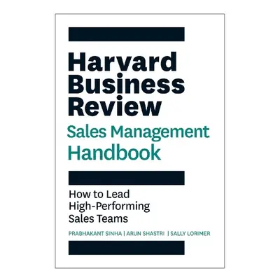 Harvard Business Review Sales Management Handbook - Sinha, Prabhakant a Shastri, Arun a Lorimer,