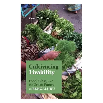 Cultivating Livability - Frazier, Camille