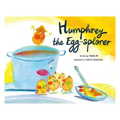 Humphrey the Egg-Splorer - Ali, Nadia