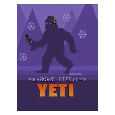 Secret Life of the Yeti - Harper, Benjamin