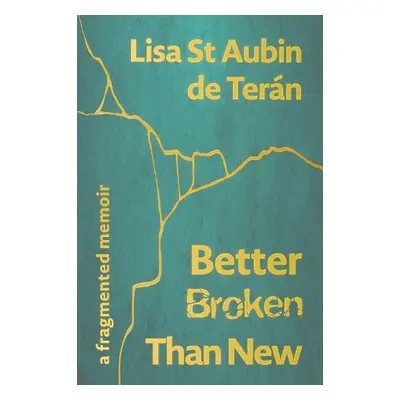 Better Broken Than New - St Aubin de Teran, Lisa