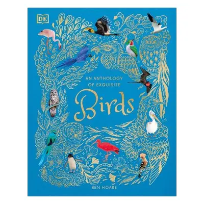 Anthology of Exquisite Birds - Hoare, Ben