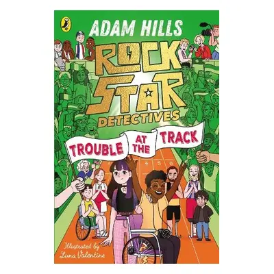 Rockstar Detectives: Trouble at the Track - Hills, Adam