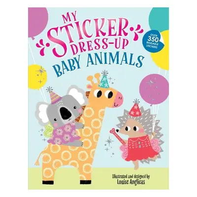 My Sticker Dress-Up: Baby Animals - Anglicas, Louise