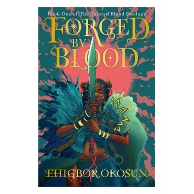 Forged by Blood - Okosun, Ehigbor