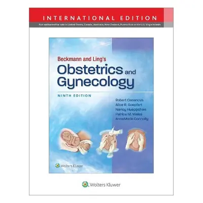 Beckmann and Ling's Obstetrics and Gynecology - Casanova, Dr. Robert a Goepfert, Alice a Hueppch